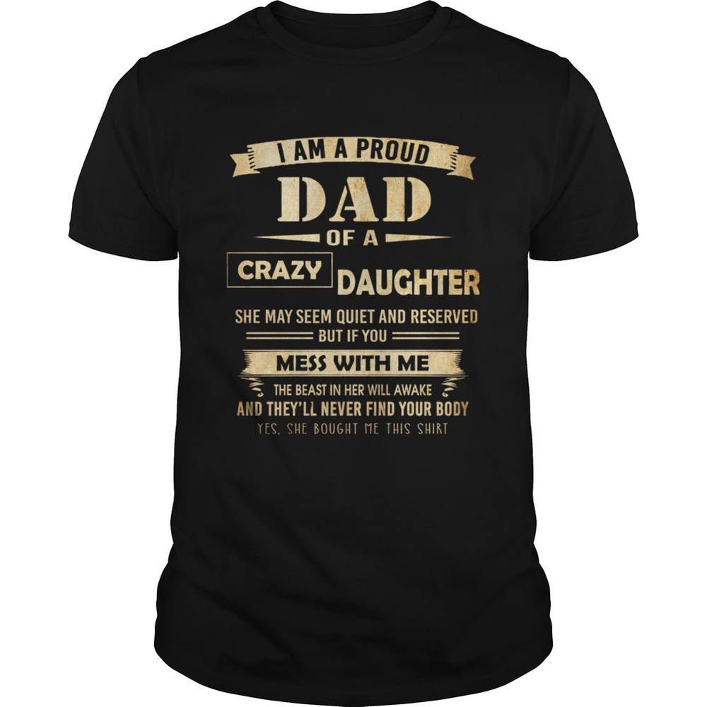 I Am Proud Dad Of Crazy Daughter Shirt